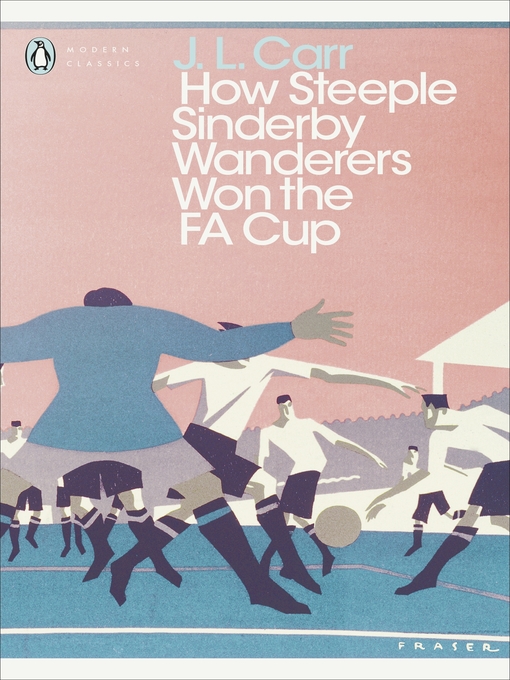 Cover image for How Steeple Sinderby Wanderers Won the F.A. Cup